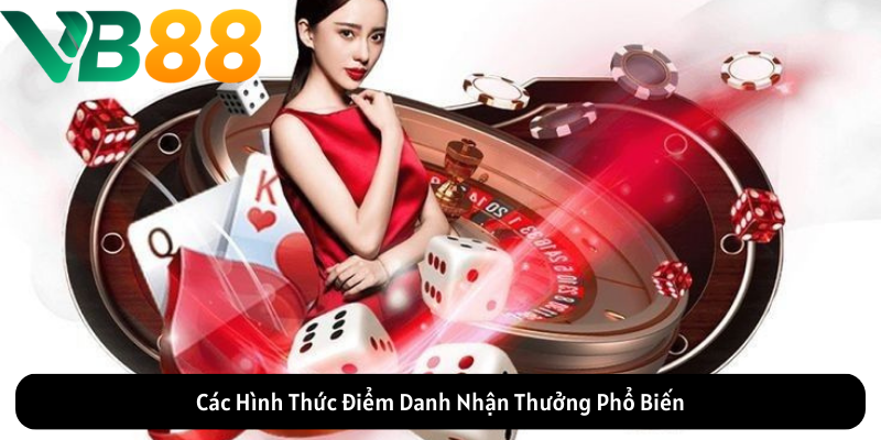 Các Hình Thức Điểm Danh Nhận Thưởng Phổ Biến Các Hình Thức Điểm Danh Nhận Thưởng Phổ Biến