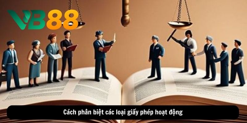 Cách phân biệt các loại giấy phép hoạt động