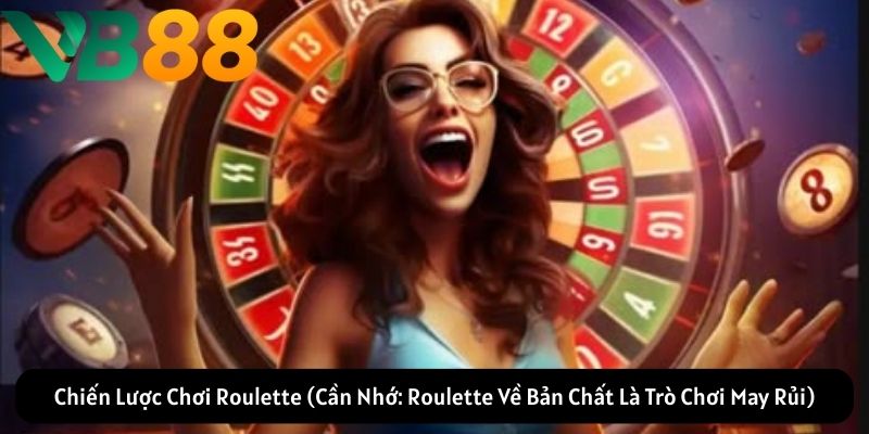 Chiến Lược Chơi Roulette VB88 Chiến Lược Chơi Roulette VB88