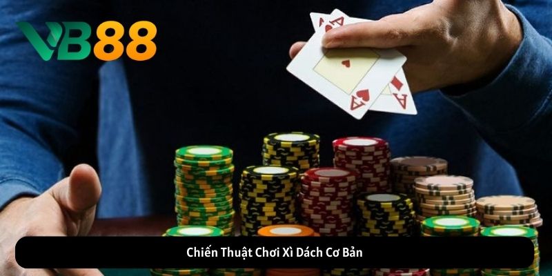 Chiến Thuật Chơi Xì Dách Cơ Bản Chiến Thuật Chơi Xì Dách Cơ Bản