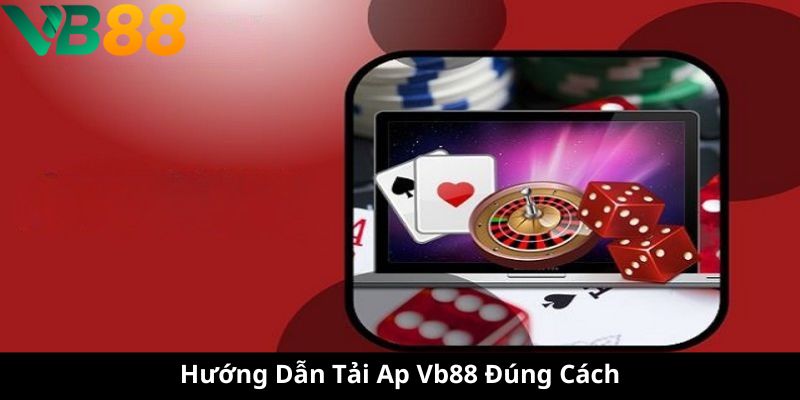 Hướng Dẫn Tải App Vb88 Đúng Cách Hướng Dẫn Tải App Vb88 Đúng Cách